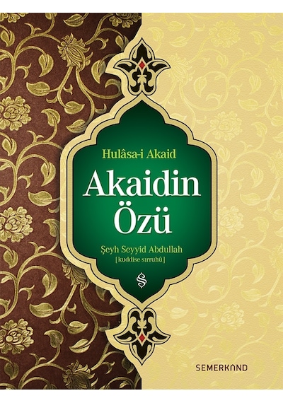 Akaidin Özü -Hulasa -i Akaid  - Abdullah Nehri  - Semerkand Yayınları