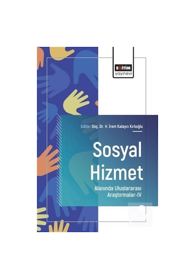 Sosyal Hizmet Alanında Uluslararası Araştırmalar-ıv / Kolektif