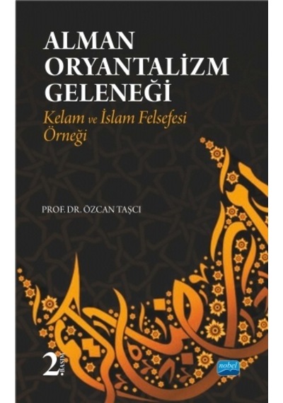 Alman Oryantalizm Geleneği - Özcan Taşcı - Nobel Akademik Yayıncılık