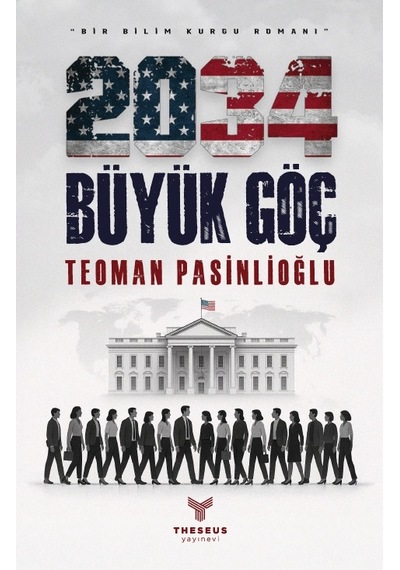 2034 Büyük Göç - Teoman Pasinlioğlu - Theseus Yayınevi