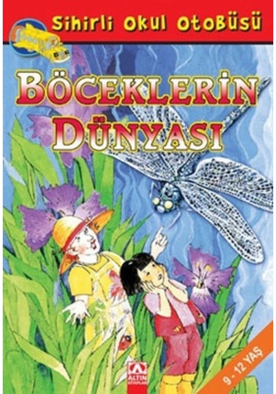 Sihirli Okul Otobüsü - Böceklerin Dünyası - Joanna Cole - Altın Kitaplar