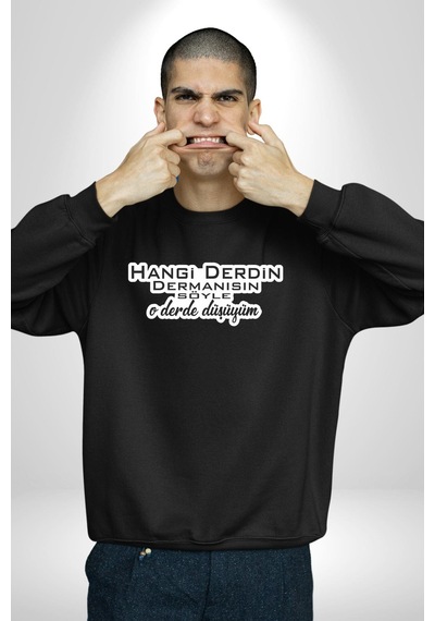 Hangi Derdin Dermanısın Söyle O Derde Düşüyüm Yazılı Unisex Siyah Sweatshirt Siyah