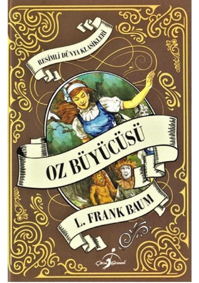 Resimli Dünya Çocuk Klasikleri - Oz Büyücüsü - Lyman Frank Baum Ciltli