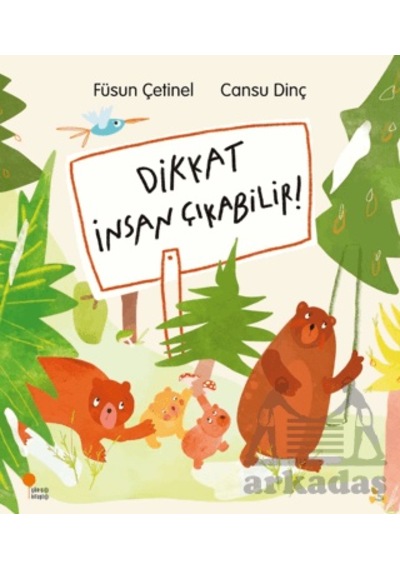 Dikkat İnsan Çıkabilir Günışığı Kitaplığı