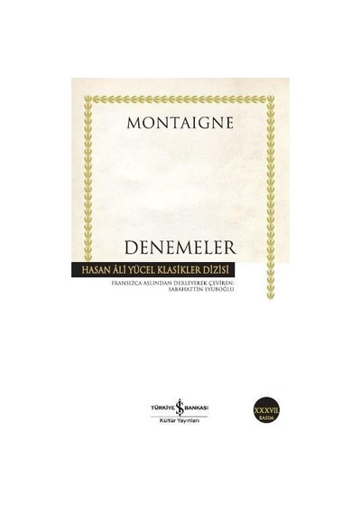 Denemeler Montaigne Hasan Ali Yücel Klasikler Michel Montaigne