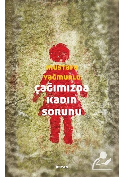 Çağımızda Kadın Sorunu / Mustafa Yağmurlu