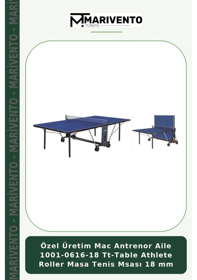 Özel Üretim Mac Antrenor Aile 1001-0616-18 Tt-table Athlete Roller Masa Tenis Msası 18 Mm