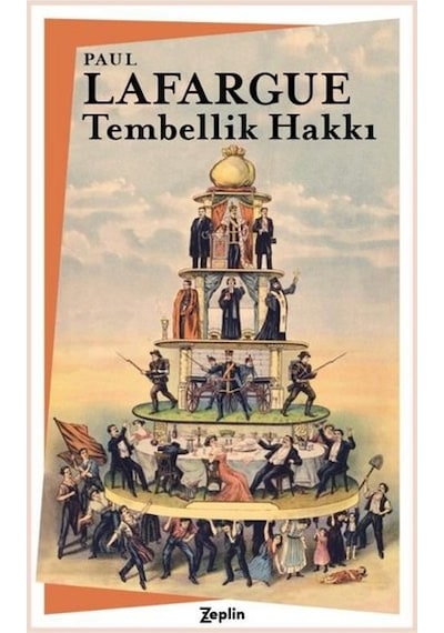 Tembellik Hakkı - Paul Lafargue - Zeplin Kitap