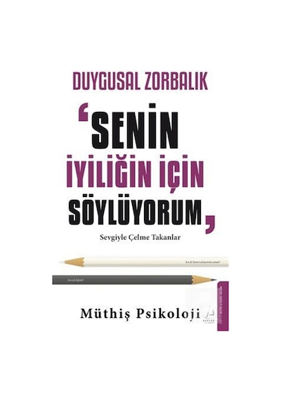 Duygusal Zorbalık: "senin İyiliğin İçin Söylüyorum" / Müthiş P...