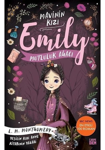 Mutluluk Ağacı - Mavinin Kızı Emily 4 - Lucy Maud Montgomery - Carpediem Kitap