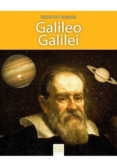 Bilime Yön Verenler-Galileo Galilei - Sarah Ridley - 1001 Çiçek