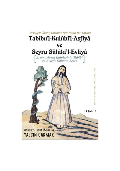 Tabibu ' l-Kulubi'l-Asfiya ve Seyru Sülukil - Evliya: Arınmışların Kalplerinin Tabibi ve Evliya Yol- Lejand