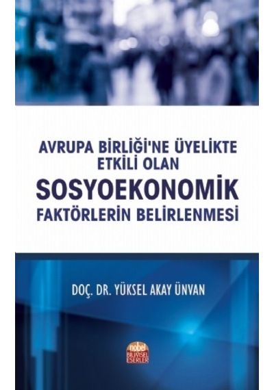 Avrupa Birliği’ne Üyelikte Etkili Olan Sosyoekonomik Faktörlerin