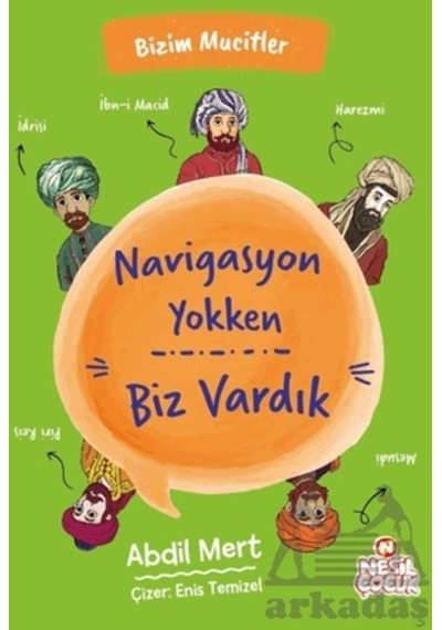 Navigasyon Yokken Biz Vardık