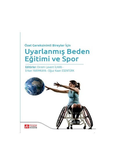 Özel Gereksinimli Bireyler İçin Uyarlanmış Beden Eğitimi ve Spor - Pegem Akademi Yayıncılık