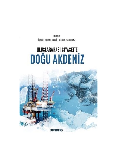 Uluslararası Siyasette Doğu Akdeniz - Recep Yorulmaz - Ortadoğu Yayınları