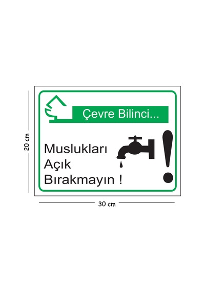 Metal Çevre Bilinci Muslukları Açık Bırakmayın 20x30 Cm A4 Uyarı İş Güvenliği Levhası