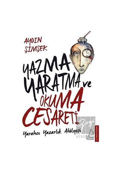 Destek Yayınları - Yazma, Yaratma ve Okuma Cesareti