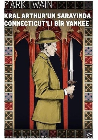Kral Arthurun Sarayında Connecticutlı Bir Yankee - Mark Twain - İthaki Yayınları