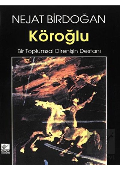 Köroğlu Bir Toplumsal Direnişin Destanı Kaynak Yayınları - Kaynak Yayınları