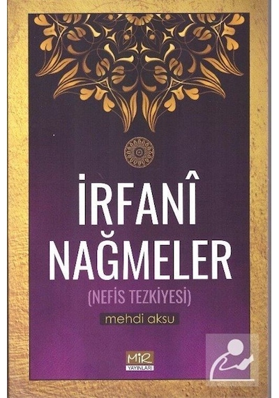 Irfani Nağmeler Nefis Tezkiyesi / Mehdi Aksu