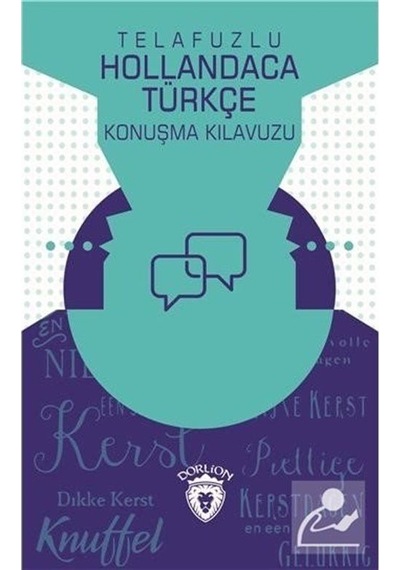 Telafuzlu Hollandaca Türkçe Konuşma Kılavuzu Sözlük Ilaveli .
