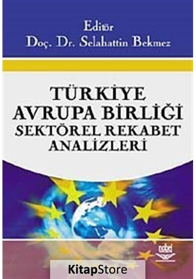 Türkiye - Avrupa Birliği Sektörel Rekabet Analizleri Doç. Dr