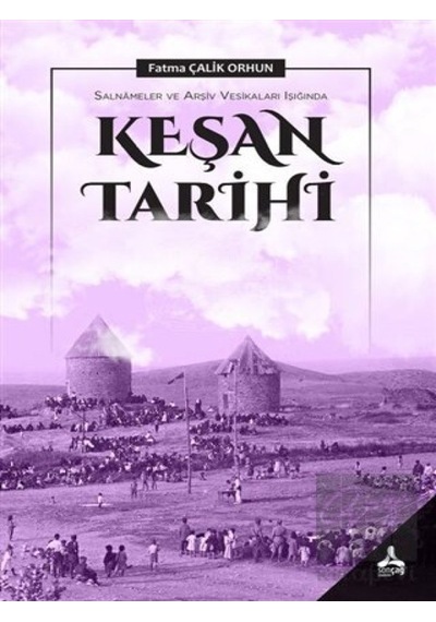 Salnameler ve Arşiv Vesikaları Işığında Keşan Tarihi -  Sonçağ Yayınları