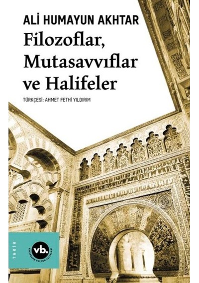 Filozoflar. Mutasavvıflar. Halifeler