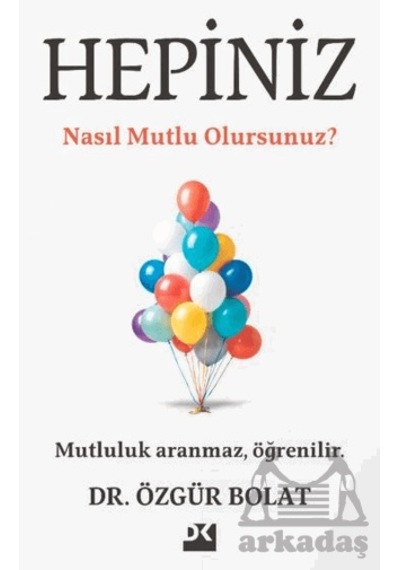 Hepiniz Nasıl Mutlu Olursunuz Doğan Kitap