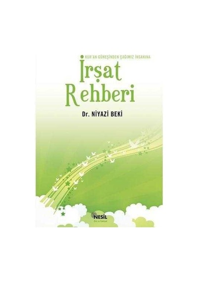 Kuran Güneşinden Çağımız İnsanına İrşat Rehberi - Niyazi Beki