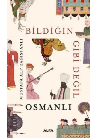 Bildiğin Gibi Değil Osmanlı