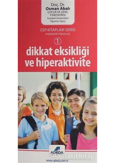Dikkat Eksikliği Ve Hiperaktivite - Osman Abalı - Adeda Yayınları