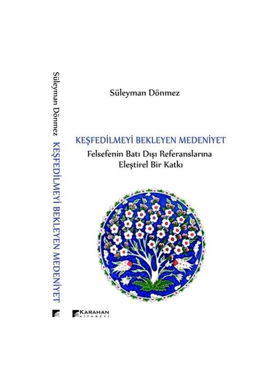 Keşfedilmeyi Bekleyen Medeniyet - Süleyman Dönmez - Karahan Kitabevi