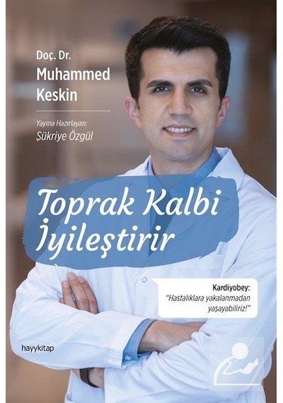 Toprak Kalbi İyileştirir - Muhammed Keskin - Hayykitap