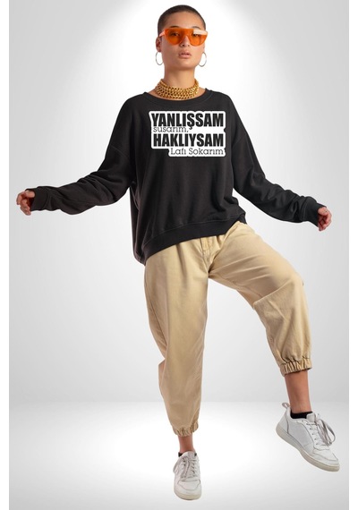 Yanlışsam Susarım, Haklıysam Lafı Sokarım Unisex Siyah Sweatshirt Siyah