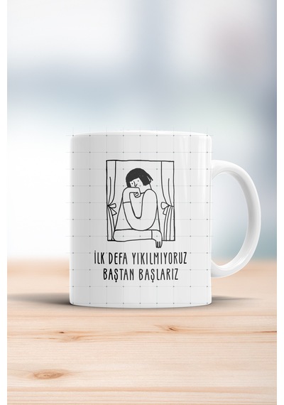 Ilk Defa Yıkılmıyoruz Baştan Başlarız Kupa Bardak Beyaz