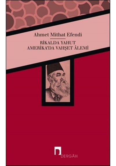 Rikalda Yahut Amerika'da Vahşet Alemi - Ahmet Mithat Efendi - Dergah Yayınları
