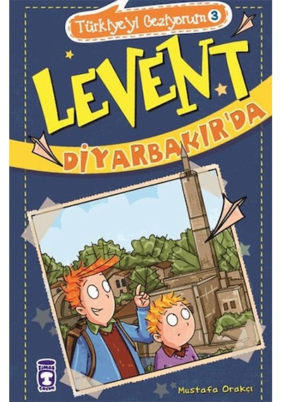 Levent Diyarbakır'da - Mustafa Orakçı - Timaş Çocuk