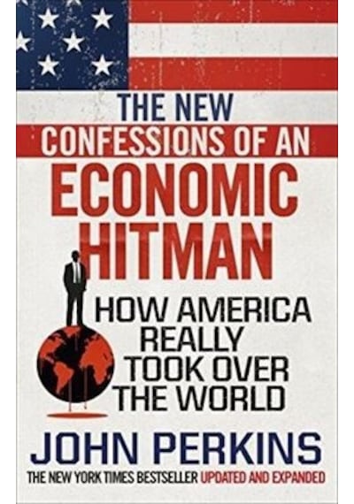 The New Confessions of an Economic Hitman - John Perkins - EBURY Press