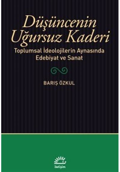 Düşüncenin Uğursuz Kaderi / Barış Özkul