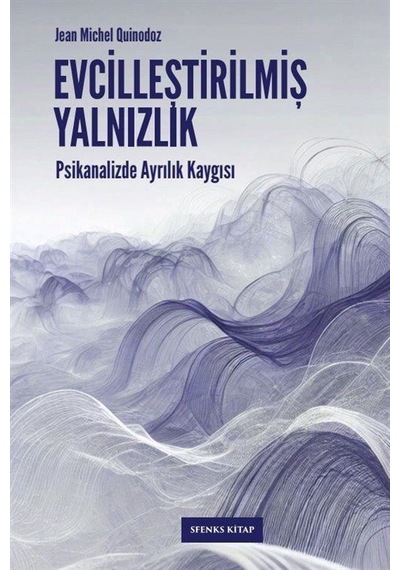 Evcilleştirilmiş Yalnızlık / Jean-michel Quinodoz