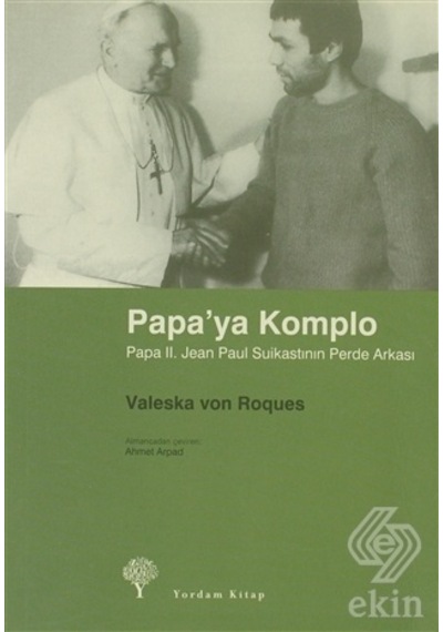 Papa II. Jean Paul Suikastinin Perde Arkası - Valeska von Roques - Yordam Kitap