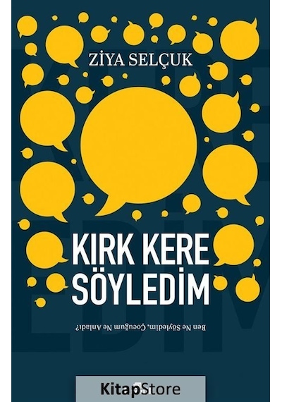 Kırk Kere Söyledim / Prof. Dr. Ziya Selçuk