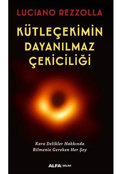 Kütleçekimin Dayanılmaz Çekiciliği / Kara Delikler Hakkında Bi...