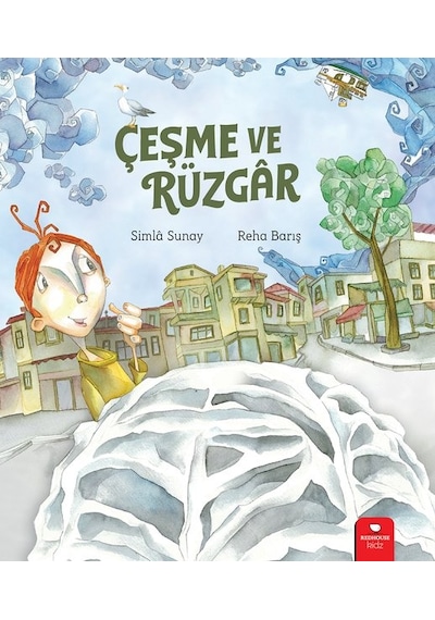 Çeşme ve Rüzgar - Simla Sunay - Redhouse Kidz Yayınları