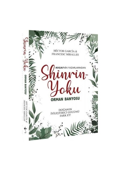 Shinrin Yoku-Orman Banyosu - Francesc Miralles -  Hector Garcia - İndigo Kitap