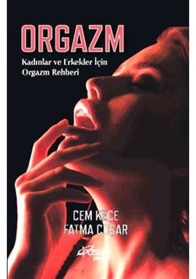 Orgazm & Kadınlar Ve Erkekler İçin Orgazm Rehberi / Cem Keçe