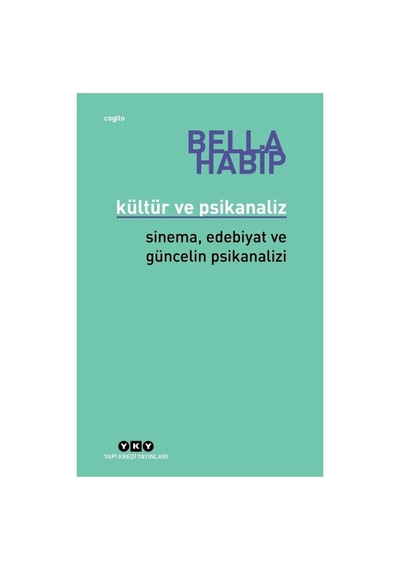 Psikanaliz Ve Kültür: Sinema, Edebiyat Ve Güncel