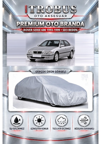 Rover Serie 600 1993-1999 Uyumlu Premium Araba Brandası Oto Branda Sd3 Beden